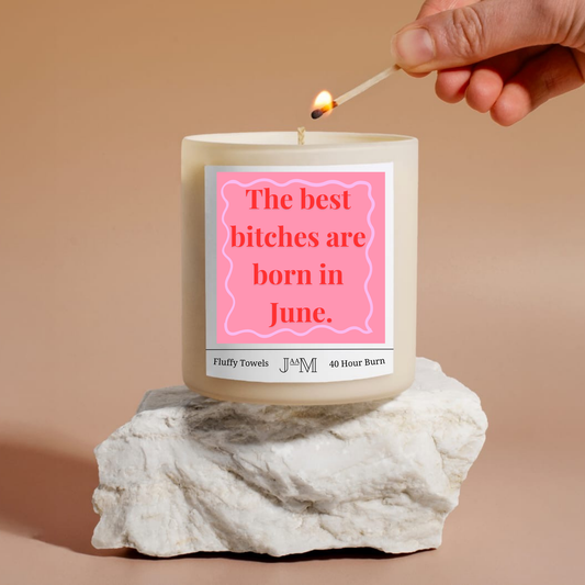June Birthday Candle Gift Best Bitches