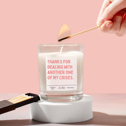 Thank you for dealing with my crises gift.