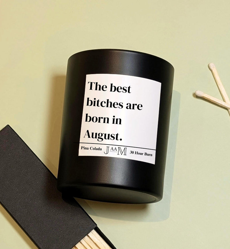 August birthday gift. Best bitches august. Funny august birthday
